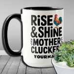 Rise and Shine Mother Cluckers - Funny Morning  Mug<br><div class="desc">Start your day with a smile and a cup of coffee with the Rise and Shine Mother Cluckers mug. This funny, witty design adds humour to your morning routine, making it the perfect gift for coffee lovers and anyone who enjoys a good laugh. Whether you're a rooster at heart or...</div>