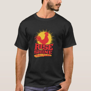 Rise and Shine Mother Cluckers Funny Rooster Chick T-Shirt