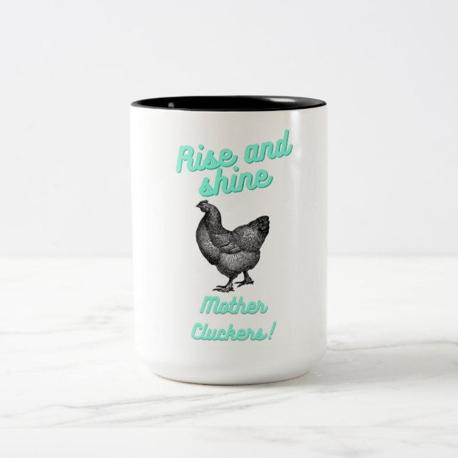 Rise and Shine Mother Cluckers mug (Center)