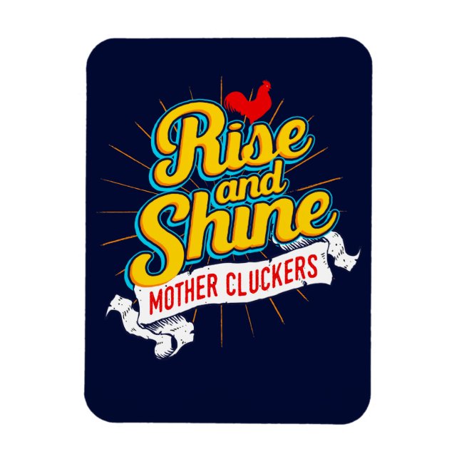 Rise and Shine Mother Cluckers Rooster Country Magnet (Vertical)