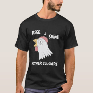 Rise And Shine Mothercluckers Funny Cattle Cow Far T-Shirt