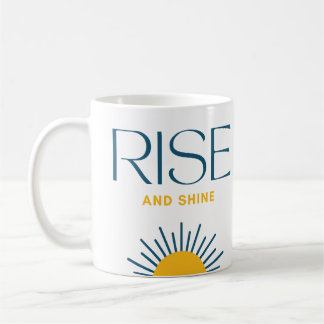 Rise and Shine Motivational Coffee Mug