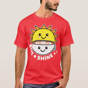 Rise and Shine Sun and Coffee T-Shirt