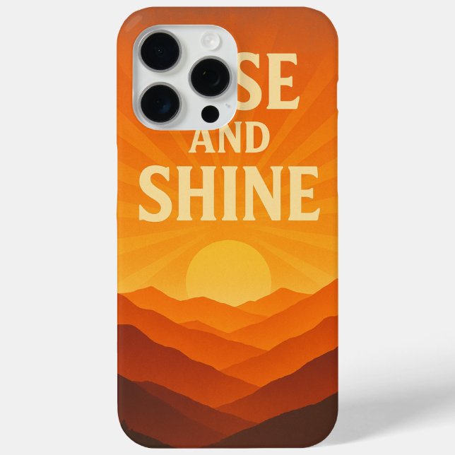 Rise and Shine Sunrise Motivational Phone Case (Back)