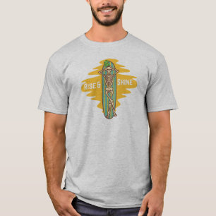 rise and shine T-Shirt