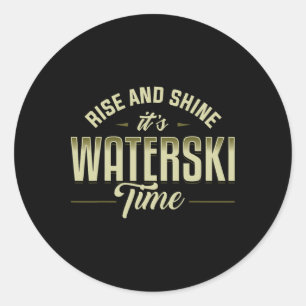 Rise And Shine Waterskiing Waterski Water Skiing S Classic Round Sticker