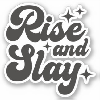Rise and Slay Funny Girl Quotes Custom-Cut Vinyl