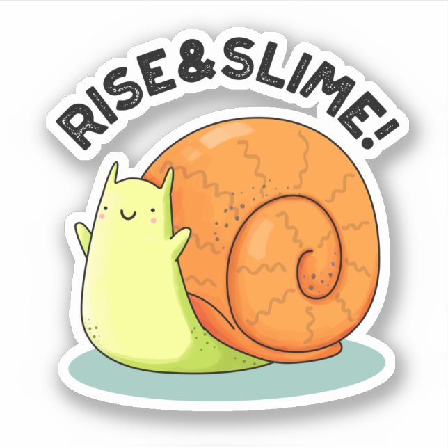 Rise And Slime Funny Snail Pun (Front)