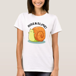 Rise And Slime Funny Snail Pun T-Shirt
