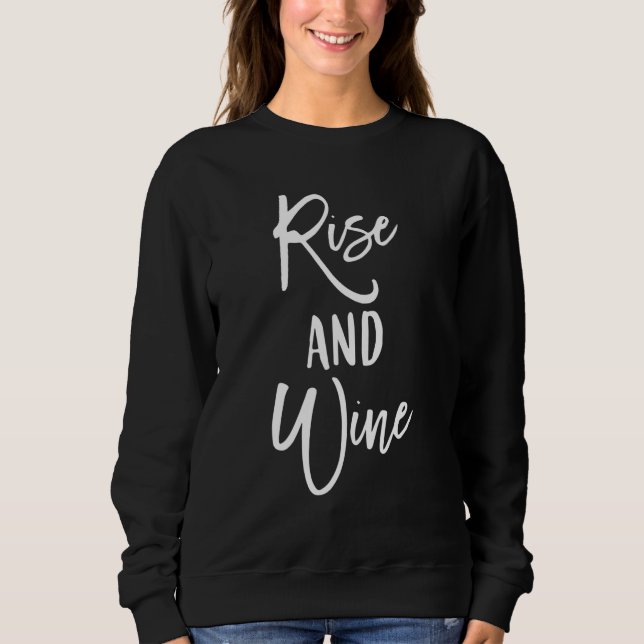 Rise and Wine Bride Bridesmaid Bridal Party Vineya Sweatshirt (Front)
