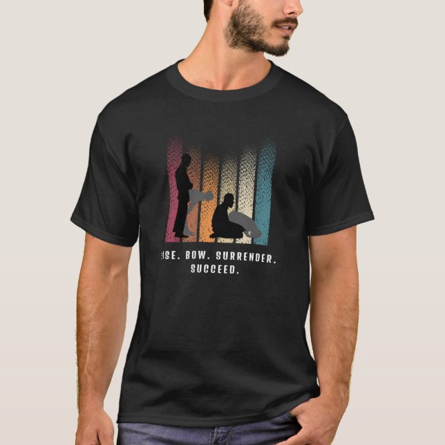 Rise. Bow. Surrender. Succeed. – Islamic T-Shirt (Front)