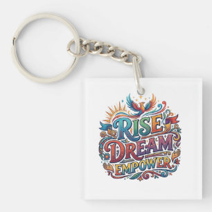 Rise Dream Empower – Inspirational Typography Key Ring
