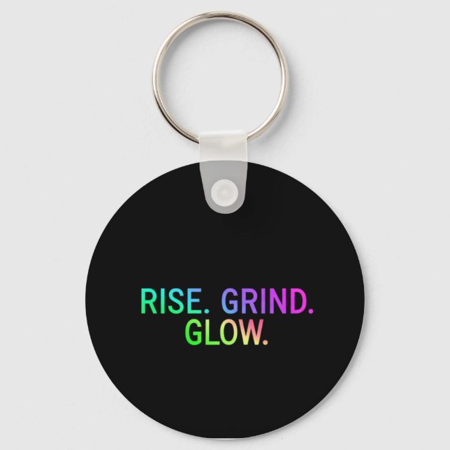 RISE. GRIND. GLOW. – Motivational Quote Keychain (Front)