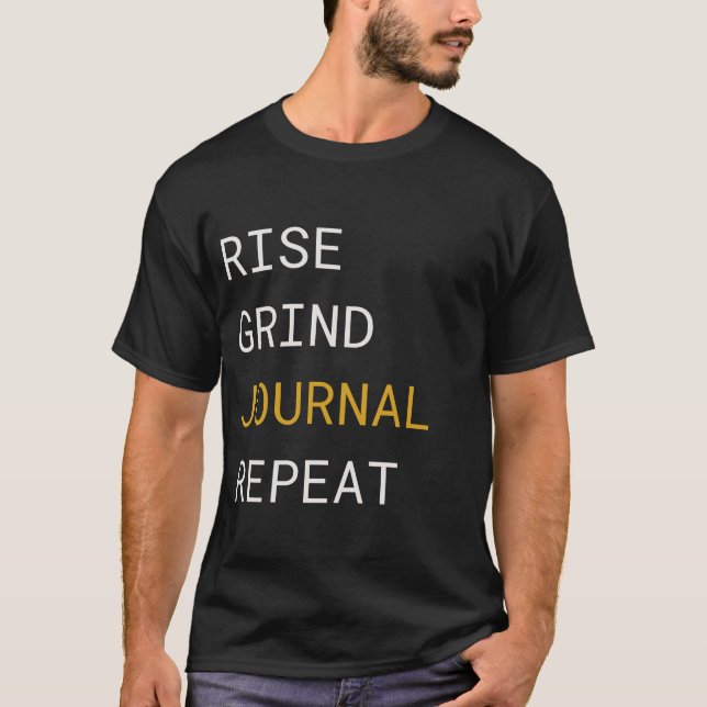 Rise Grind Journal Repeat - Journalling Lover  T-Shirt (Front)