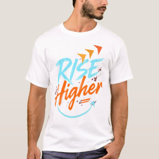 Rise Higher – Motivational Brush Typography  T-Shirt