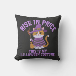 Rise in Price, this is My Halloween Costume! Cushion