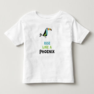 Rise like a Phoenix Toddler T-Shirt
