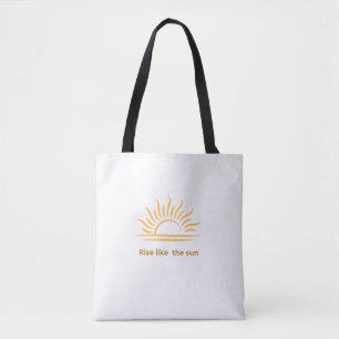 Rise Like the Sun Inspirational Minimalist Tote Ba Bag
