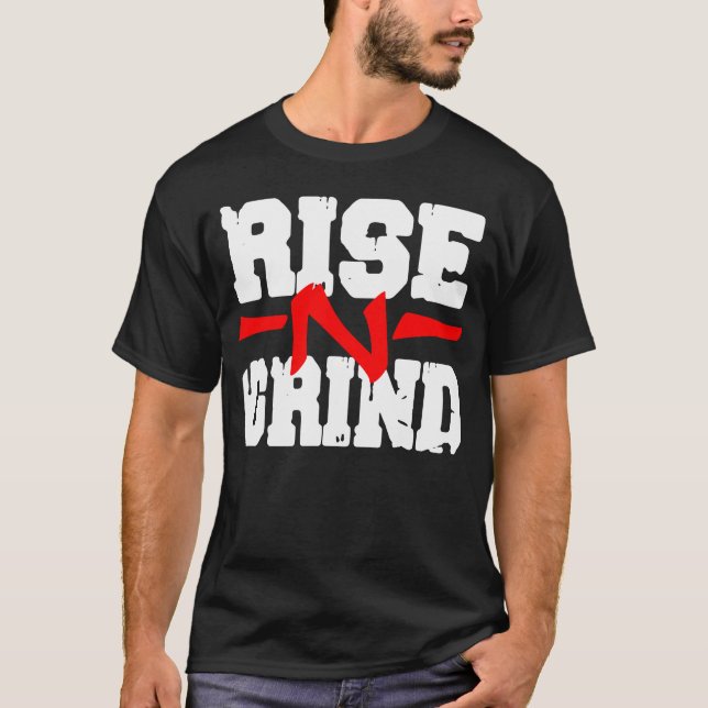 Rise -N- Grind Tshirt (Front)