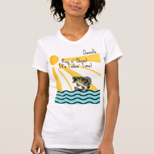 "Rise n' Shine! It's Fishn' Time!" Custom Women's T-Shirt