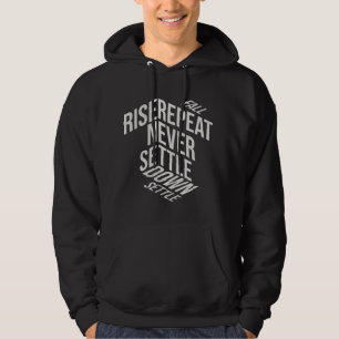 rise , repeat never settle down settle hoodie