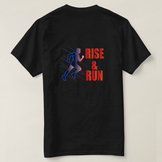 Rise & Run T-Shirt (Design Back)