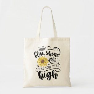 Rise shine and hold your head high tote bag