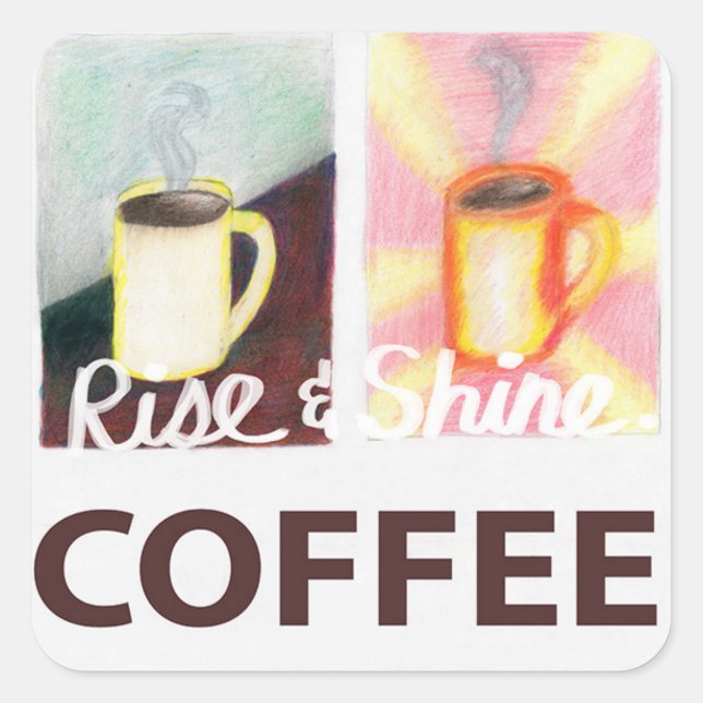 Rise & Shine Coffee Sign Square Sticker (Front)