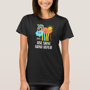 Rise Shine Grind Repeat Inspirational Professional T-Shirt