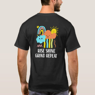 Rise Shine Grind Repeat Inspirational Professional T-Shirt