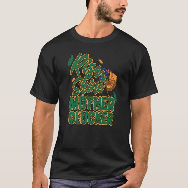 Rise & Shine Mother Chicken Funny Chicken Love Roo T-Shirt (Front)