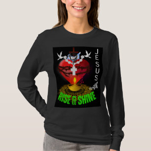 “Rise & Shine With Jesus – Inspirational Christian T-Shirt