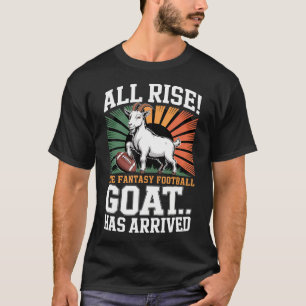 Rise The Fantasy Football Goat Has Arrived T-Shirt