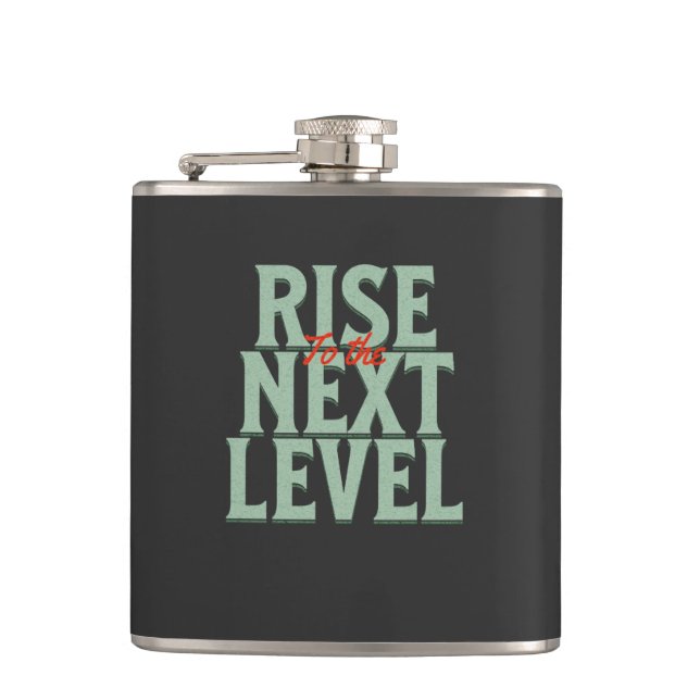 Rise To The Next Level Quote Motivation Hip Flask (Front)