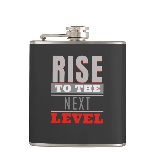 Rise To The Next Level Quote Motivation Inspire Hip Flask (Front)