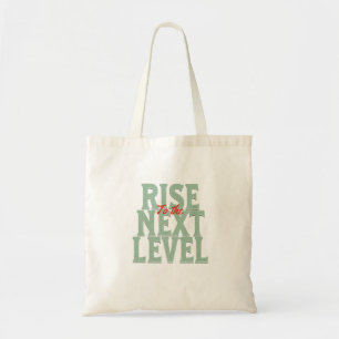 Rise To The Next Level Quote Motivation Tote Bag