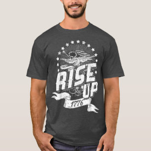 Rise Up 1776 Independence Day  T-Shirt