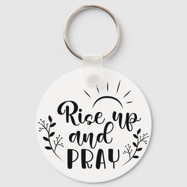 Rise up and Pray Button Keychain (Front)
