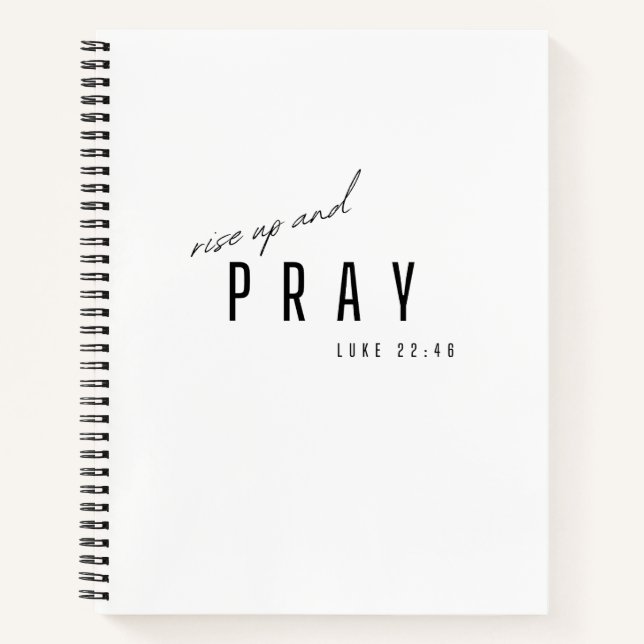 rise up and pray. Luke22:46. Notebooks & Journals (Front)