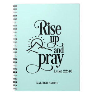 Rise Up and Pray Luke 22:46 Custom Blue Prayer Notebook