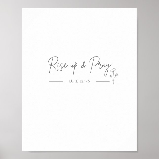 rise up and pray Luke 22:46 flower Poster & Prints (Front)