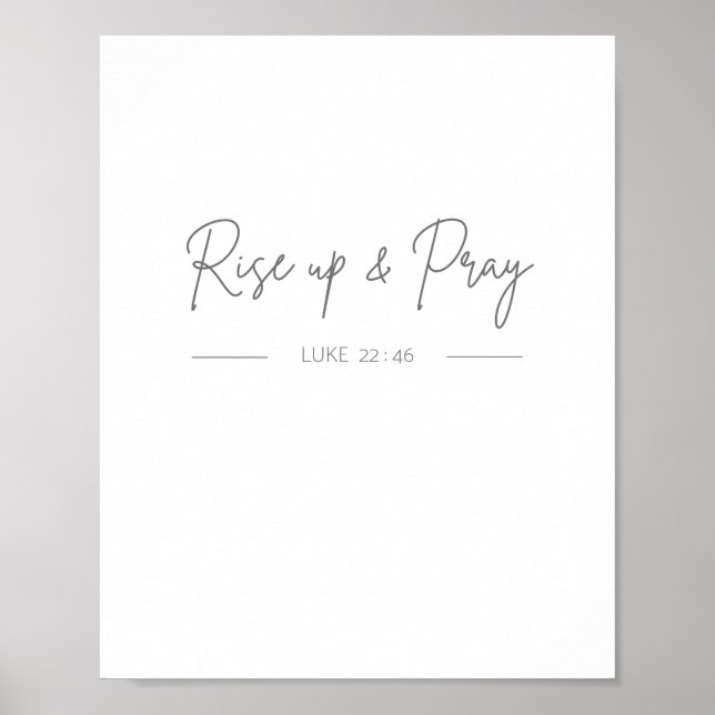 rise up and pray Luke 22:46 Poster & Prints (Front)