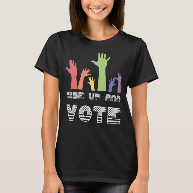 Rise Up and Vote 2019 Gifts Political Election T-Shirt (Front)