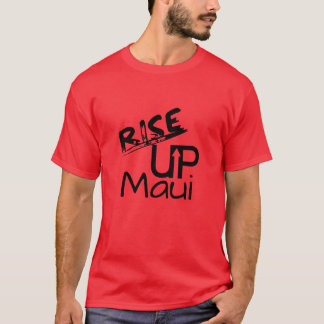 Rise Up Maui and Maui Remembered Date  T-Shirt