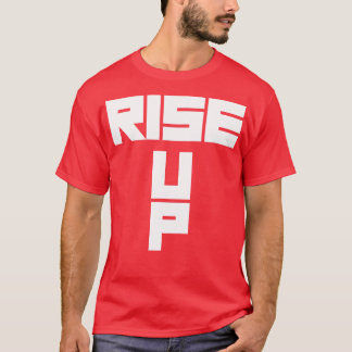 Rise Up T-Shirt