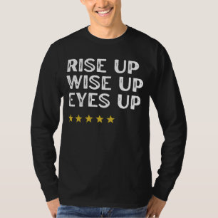 rise up wise up eyes up alexander T-Shirt