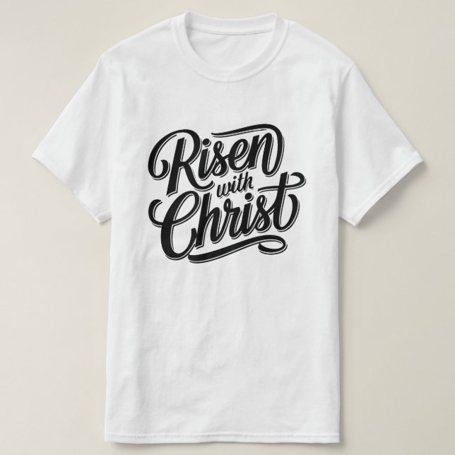 Risen with Christ T-Shirt – Christian Faith Adult  (Design Front)
