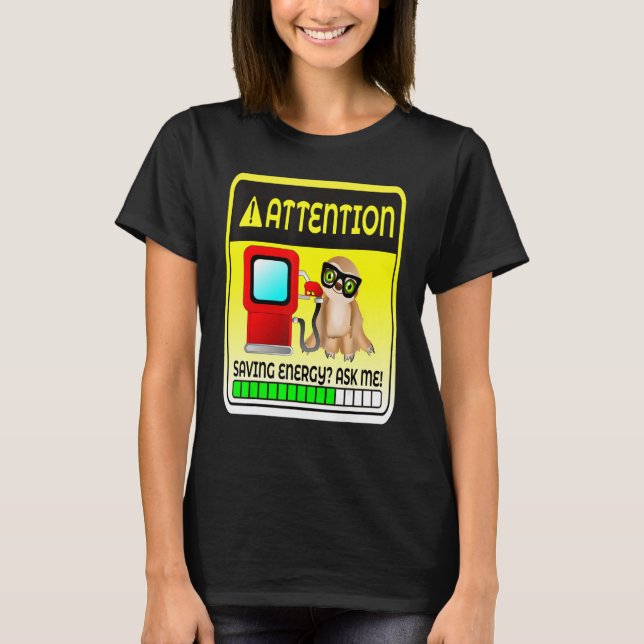 Rising Gas Prices At The Pump Saving Energy Sloth  T-Shirt (Front)