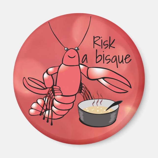 Risk a Bisque Funny Lobster Cooking Magnet (Front)