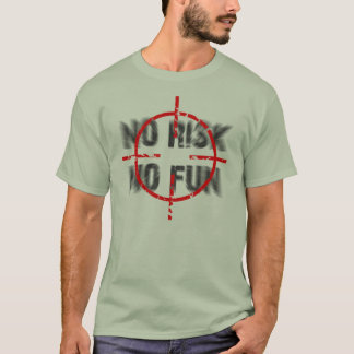 risk and fun T-Shirt